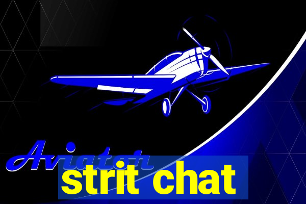 strit chat